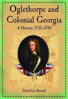 Oglethorpe and Colonial Georgia pdf epub mobi 电子书 下载
