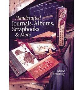 Handcrafted Journals, Albums, Scrapbooks & More pdf epub mobi 电子书 下载