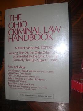 The Ohio Criminal Law Handbook Covering Title 29, the Ohio Criminal Code, As Amended By the Ohio Gen pdf epub mobi 电子书 下载