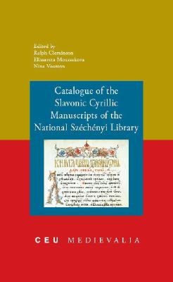 Catalogue of the Slavonic Cyrillic Manuscripts of the National Szechenyi Library pdf epub mobi 电子书 下载