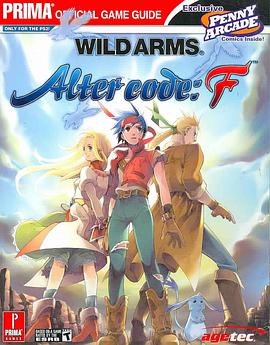 Wild Arms: Alter Code F Prima Official Game Guide pdf epub mobi 电子书 下载