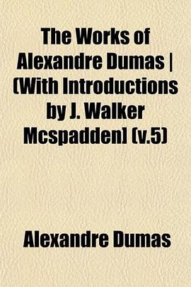 The Works of Alexandre Dumas | (With Introductions by J. Walker Mcspadden] (v.5) pdf epub mobi 电子书 下载