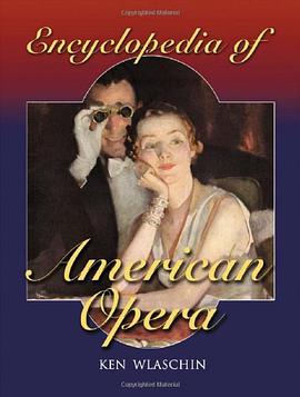 Encyclopedia of American Opera pdf epub mobi 电子书 下载