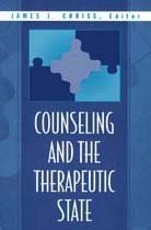Counseling and the Therapeutic State pdf epub mobi 电子书 下载