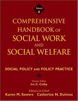 Comprehensive Handbook of Social Work and Social Welfare, Social Policy and Policy Practice pdf epub mobi 电子书 下载