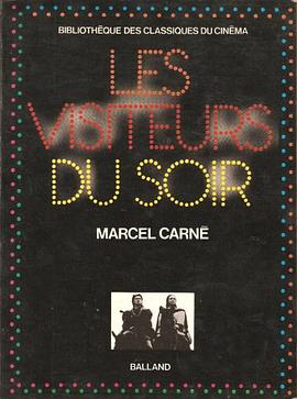 Les Visiteurs Du Soir (Bibliotheque Des Classiques Du Cinema) pdf epub mobi 电子书 下载