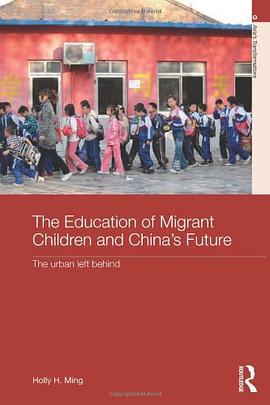 The Education of Migrant Children and China's Future pdf epub mobi 电子书 下载