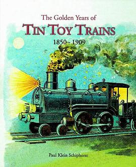 The Golden Years of Tin Toy Trains pdf epub mobi 电子书 下载