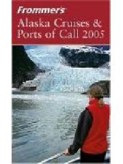Frommer's Alaska Cruises & Ports of Call 2005 pdf epub mobi 电子书 下载