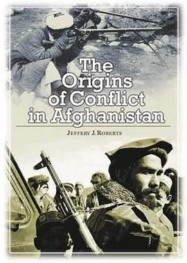The Origins of Conflict in Afghanistan pdf epub mobi 电子书 下载