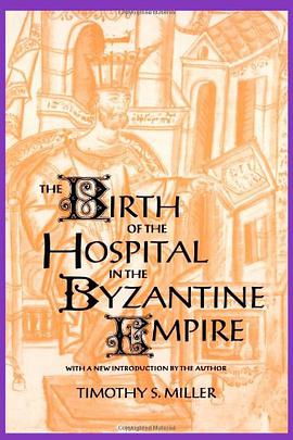The Birth of the Hospital in the Byzantine Empire pdf epub mobi 电子书 下载