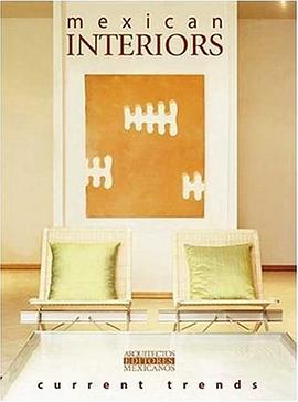 Mexican Interiors Current Trends/Interiores Mexicanos pdf epub mobi 电子书 下载