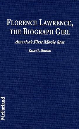 Florence Lawrence, the Biograph Girl pdf epub mobi 电子书 下载