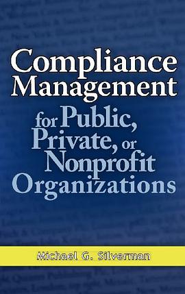 Compliance Management for Public, Private, or Non-profit Organizations pdf epub mobi 电子书 下载