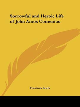 Sorrowful and Heroic Life of John Amos Comenius pdf epub mobi 電子書 下載