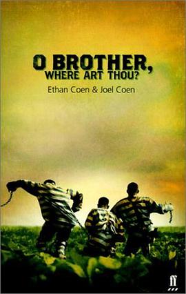 O Brother, Where Art Thou? (Faber and Faber Screenplays) pdf epub mobi 电子书 下载