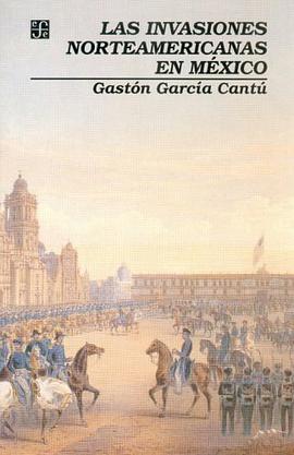 Las invasiones norteamericanas en Mexico (Historia) (Spanish Edition) pdf epub mobi 电子书 下载