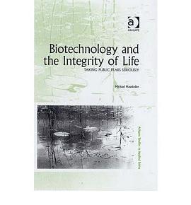 Biotechnology and the Integrity of Life pdf epub mobi 电子书 下载