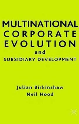 Multinational Corporate Evolution and Subsidiary Development pdf epub mobi 电子书 下载