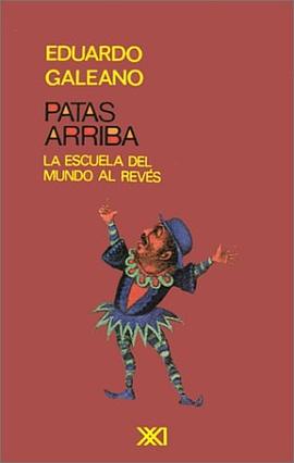 Patas Arriba. la Escuela Del Mundo Al Reves pdf epub mobi 电子书 下载