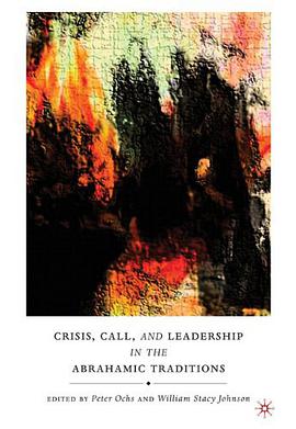 Crisis, Call, and Leadership in the Abrahamic Traditions pdf epub mobi 电子书 下载