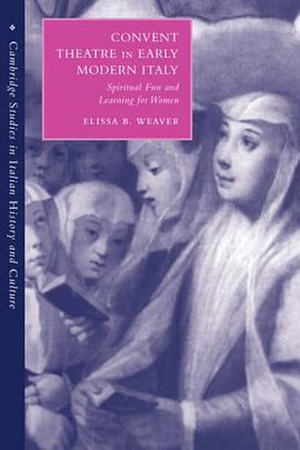 Convent Theatre in Early Modern Italy pdf epub mobi 电子书 下载