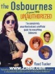 The Osbournes Unf***ingauthorized: The Completely Unauthorized and Unofficial Guide to Everything Os pdf epub mobi 电子书 下载