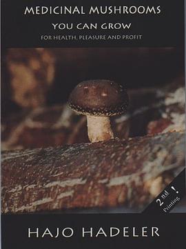 Medicinal Mushrooms You Can Grow For Health, Pleasure and pdf epub mobi 电子书 下载