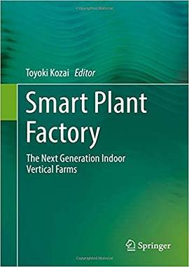 Smart Plant Factory: The Next Generation Indoor Vertical Farms pdf epub mobi 电子书 下载