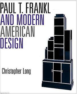 Paul T. Frankl and Modern American Design PAUL T FRANKL & MODERN AMER DE pdf epub mobi 电子书 下载