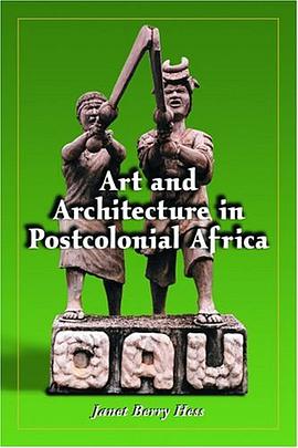 Art and Architecture in Postcolonial Africa pdf epub mobi 电子书 下载