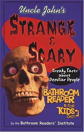 Uncle John's Strange and Scary Bathroom Reader for Kids Only! pdf epub mobi 电子书 下载