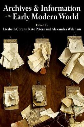 Archives and Information in the Early Modern World pdf epub mobi 电子书 下载