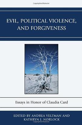 Evil, Political Violence, and Forgiveness pdf epub mobi 下载