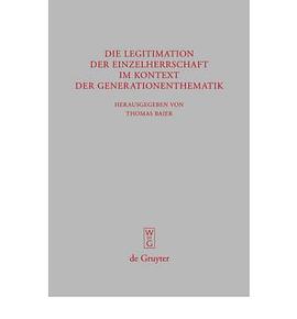 Die Legitimation Der Einzelherrschaft Im Kontext Der Generationenthematik