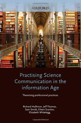 Practising Science Communication in the Information Age pdf epub mobi 电子书 下载
