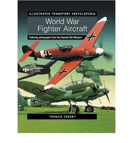 Illustrated Transport Encyclopedia: World War Fighter Aircraft (平装) pdf epub mobi 电子书 下载