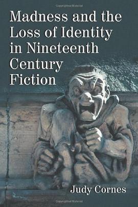 Madness and the Loss of Identity in Nineteenth Century Fiction pdf epub mobi 电子书 下载