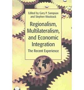 Regionalism， Multilateralism， and Economic Integration pdf epub mobi 电子书 下载