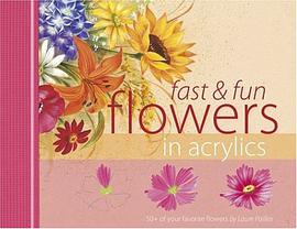 Fast & Fun Flowers in Acrylics pdf epub mobi 电子书 下载