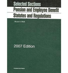 Pension and Employee Benefit Statutes and Regulations 2007 pdf epub mobi 电子书 下载