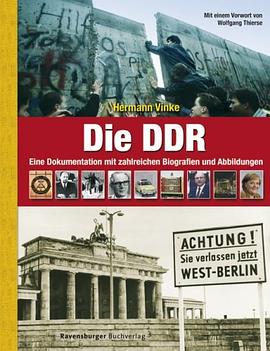Die DDR. Eine Dokumentation mit zahlreichen Biografien und Abbildungen pdf epub mobi 电子书 下载