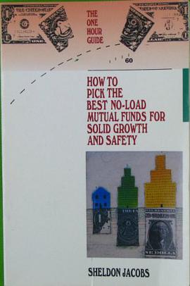 How to Pick the Best No-Load Mutual Funds for Solid Growth and Safety Business One Irwin One Hour G pdf epub mobi 电子书 下载