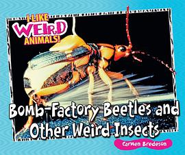 Bomb-factory Beetles and Other Weird Insects pdf epub mobi 电子书 下载