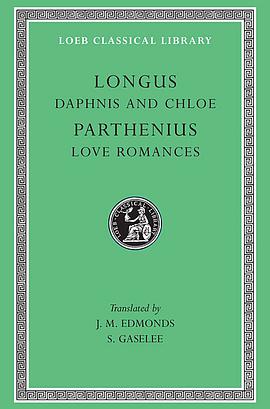 Daphnis and Chloe. Anthia and Habrocomes (Loeb Classical Library) pdf epub mobi 电子书 下载