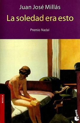 La Soledad Era Esto/ This Was Solitude (Novela (Booket Numbered)) (Spanish Edition) pdf epub mobi 电子书 下载