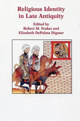 Religious Identity in Late Antiquity pdf epub mobi 電子書 下載