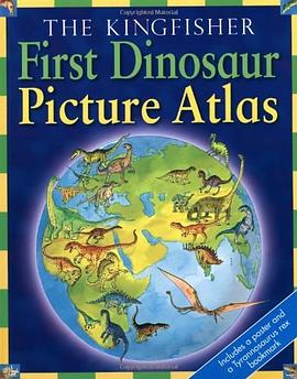 The Kingfisher First Dinosaur Picture Atlas pdf epub mobi 电子书 下载