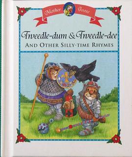 Tweedle-dum & Tweedle-dee and Other Silly-Time Rhymes (Little Mother Goose House) pdf epub mobi 电子书 下载