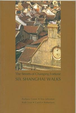 SIX SHANGHAI WALKS-The Streets of Changing Fortune pdf epub mobi 電子書 下載